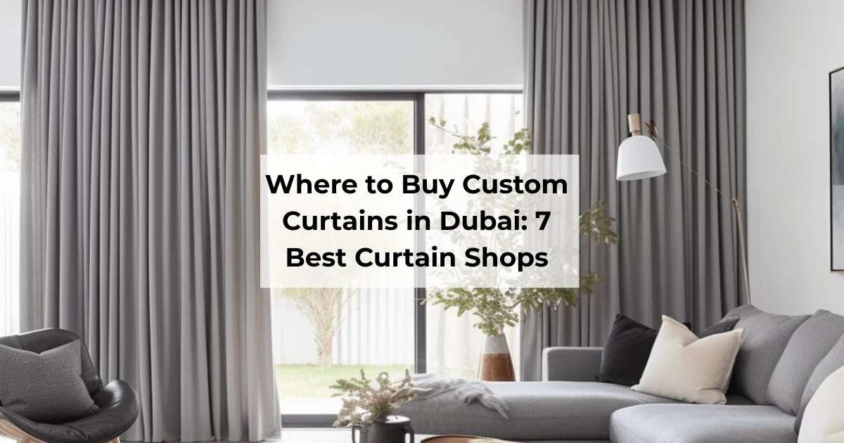 Custom Curtains in Dubai